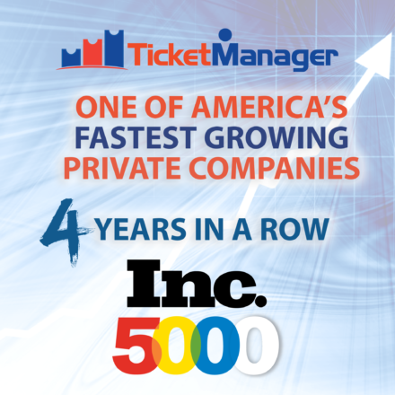 TicketManager Named to the Prestigious Inc. 5000 List of America’s Fastest-Growing Private Companies for the 4th Year in a Row