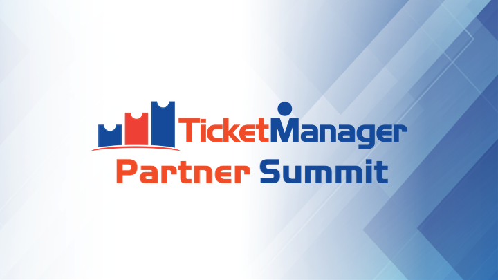 Takeaways from the TicketManager Customer Summit