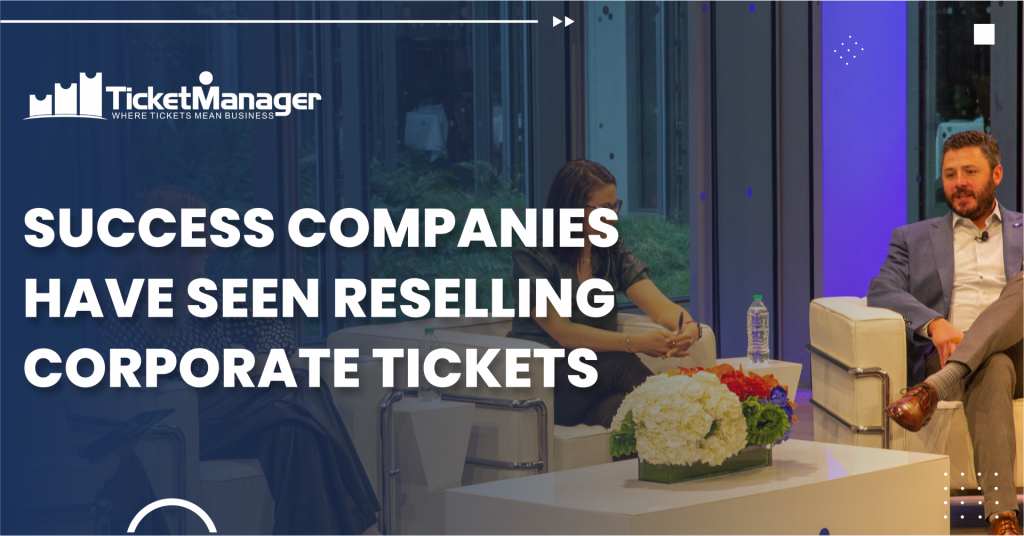 Success Companies Have Seen Reselling Corporate Tickets – Thumbnail