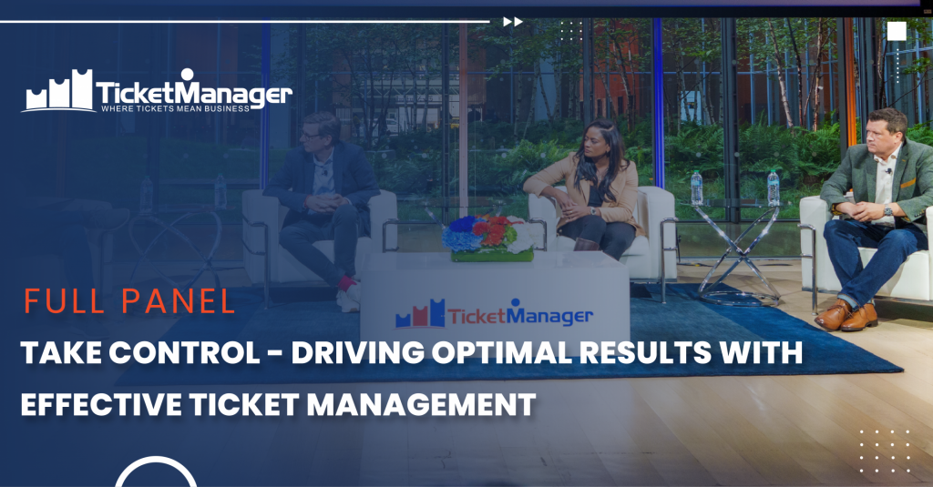 Take Control: Driving Optimal Results with Effective Ticket Management